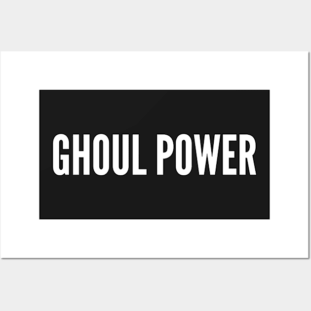 Ghoul Power (Girl Power Halloween Edition) - Funny Slogan Wall Art by sillyslogans